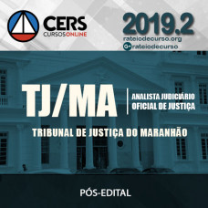 TJ/MA Analista Judiciário e Oficial de Justiça (Pós-Edital) - CERS