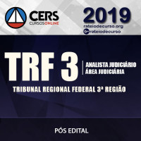 TRF 3 - Analista Judiciário – Área Judiciária - Pós Edital - CERS 2019