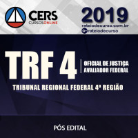 TRF 4 - Oficial de Justiça - Avaliador Federal - Pós Edital - CERS 2019 