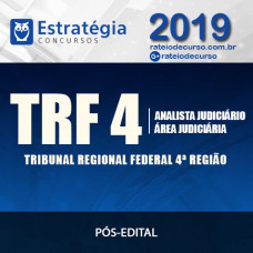 TRF 4 - Analista Judiciário - Área Judiciária - Pós Edital - ESTRATÉGIA 2019 