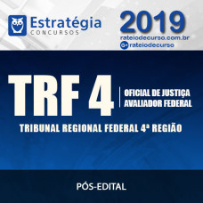 TRF 4 - Oficial de Justiça Avaliador - Pós Edital - Estratégia 2019 