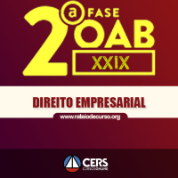 OAB 2ª FASE XXIX (29º EXAME) DIREITO EMPRESARIAL - CERS