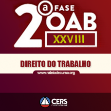 OAB 2ª FASE XXVIII (28º EXAME) DIREITO DO TRABALHO 2019 - CERS