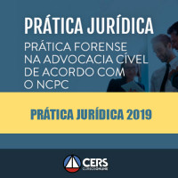 Prática Jurídica Forense - Advocacia Cível de acordo com o novo CPC - Cers 2019