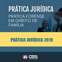 Prática Jurídica Forense - Direito de Família - Cers 2019