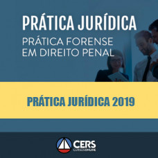Prática Jurídica Forense - Direito Penal - Cers 2019
