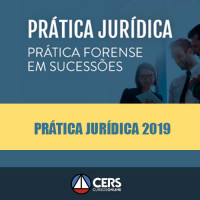 Prática Jurídica Forense - Sucessões - Cers 2019