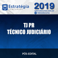 TJ PR TÉCNICO JUDICIÁRIO PÓS EDITAL 2019 ESTRATÉGIA