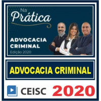 Prática Jurídica : Advocacia Criminal – Prática 2020 CEISC