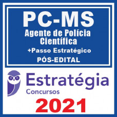 PC-MS (Agente de Polícia Científica)  + Pacote Passo - 2021 (Pós-Edital) E