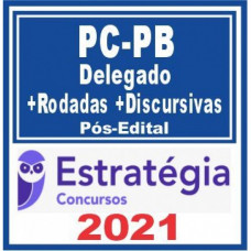 PC PB (Delegado + Rodadas + Discursivas) 2021 (Pós-Edital) - E