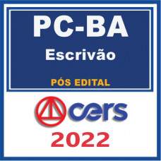 PC BA (Escrivão) Pós Edital – CERS 2022