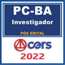 PC BA (Investigador) Pós Edital – CERS 2022
