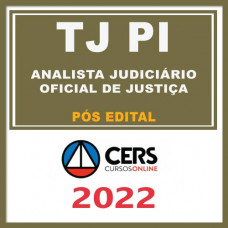 TJ PI (Analista Judiciário - Oficial de Justiça e Avaliador) Pós Edital – CERS 2022