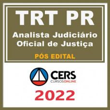 TRT PR 9ª Região (Analista Judiciário & Oficial de Justiça e Avaliador ) Pós Edital – CERS 2022