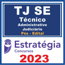TJ SE Técnico Área Administrativa Judiciária 2023 Pós Edital