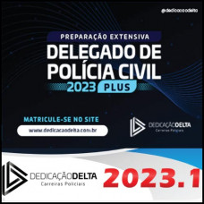 DEDICAÇÃO DELTA - PREPARAÇÃO EXTENSIVA PLUS DELEGADO DE POLÍCIA CIVIL 2023