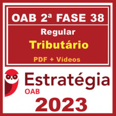 OAB 2ª Fase 38 XXXVIII (Direito Tributário) Estratégia 2023