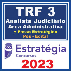 TRF 3ª Região (Analista Judiciário - Área Administrativa) 2023 + Passo E - Pós Edital