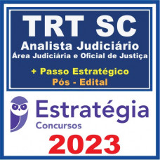 TRT SC (Analista Judiciário - Área Judiciária e Oficial de Justiça Avaliador Federal + Passo) Pós Edital – Estratégia 2023		