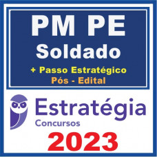 PM PE (Soldado + Passo) Pós Edital – Estratégia 2023