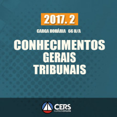 CONHECIMENTOS GERAIS PARA TRIBUNAIS - 2017.2