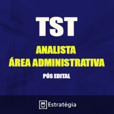 TST Pós Edital -  ANALISTA JUDICIÁRIO - ÁREA ADMINISTRATIVA 2017 (E)