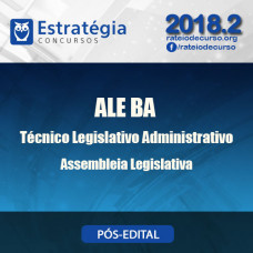 ALE BA - Técnico Legislativo Administrativo - Pós edital - Estrategia 2018