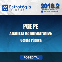  PGE PE - Analista Administrativo Gestão Pública - Pós Edital - Estratégia 2018