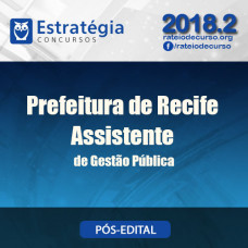 Prefeitura de Recife  - Assistente de Gestão Pública - Estrategia 2018