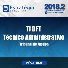 TJ DFT - Técnico Administrativo - Estrategia 2018