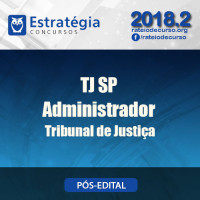 TJ SP - Administrador  Pós Edital - Estrategia 2018