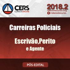 CARREIRAS POLICIAIS ESCRIVÃO, PERITO E AGENTE 2018.2 Cers