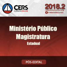 MINISTÉRIO PÚBLICO E MAGISTRATURA ESTADUAIS 2018.2 Cers