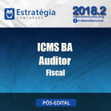 ICMS BA 2018 - Auditor Fiscal - SEFAZ BA Estratégia