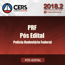 Polícia Rodoviária Federal - PRF - Pós Edital - Cers 2018.2