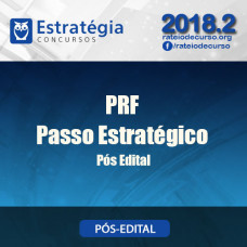  PRF - Passo Estratégico - Pós Edital - Estratégia 2018