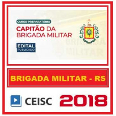 CAPITÃO DA BRIGADA MILITAR RS - PÓS EDITAL - Ceisc 2018