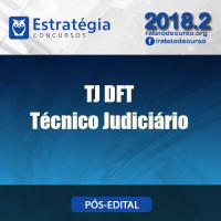 TJ DFT TÉCNICO JUDICIÁRIO - ESTRATEGIA 2018