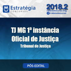 TJ MG 1ª INSTÂNCIA - OFICIAL DE JUSTIÇA AVALIADOR - Estratégia 2018