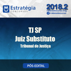 TJ SP Juiz Substituto - Pós Edital - Estrategia 2018