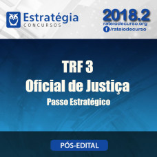 TRF 3 - Oficial de Justiça Passo estratégico - Estratégia 2018