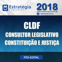CLDF PÓS EDITAL 2018 - CONSULTOR LEGISLATIVO - CONSTITUIÇÃO E JUSTIÇA - Estrategia
