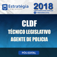 CLDF PÓS EDITAL 2018 - TÉCNICO LEGISLATIVO - AGENTE DE POLÍCIA - E