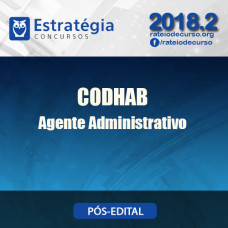 CODHAB Agente Administrativo Pós Edital 2018 - ESTRATEGIA 