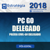 DELEGADO DA POLÍCIA CIVIL DE GOIÁS (DPC/GO) 2018 - Estratégia