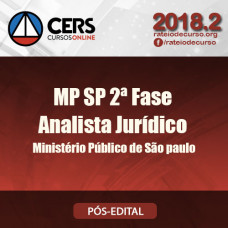MP SP 2ª FASE ANALISTA JURÍDICO PÓS EDITAL 2018  - CERS 2018