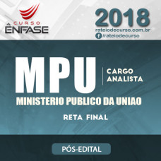 MPU Pós Edital 2018 - ANALISTA -Reta Final - Enfase