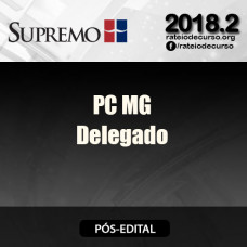 PC MG PÓS EDITAL DELEGADO 2018 - Supremo