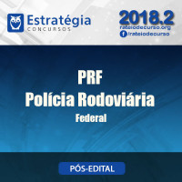 PRF 2018 POLÍCIA RODOVIÁRIA FEDERAL - ESTRATEGIA 2018